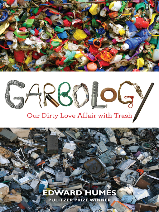 Title details for Garbology by Edward Humes - Available